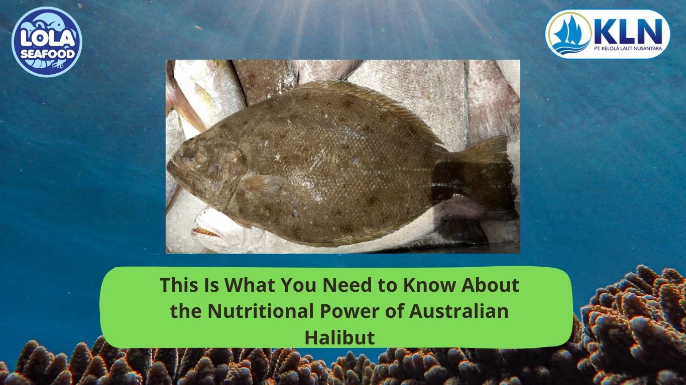 This Is What You Need to Know About the Nutritional Power of Australian Halibut